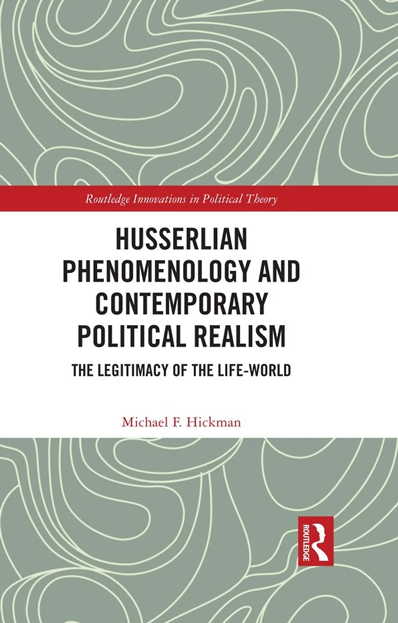 Husserlian Phenomenology and Contemporary Political Realism: the Legitimacy of Life-World