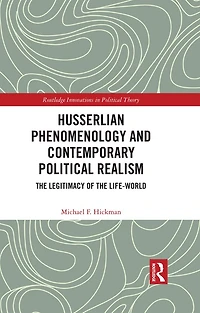 Husserlian Phenomenology and Contemporary Political Realism: the Legitimacy of Life-World