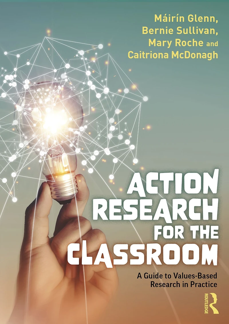 Action Research for the Classroom: A Guide to Values-Based Practice