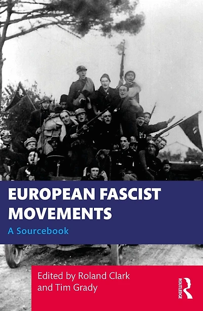 European Fascist Movements: A Sourcebook