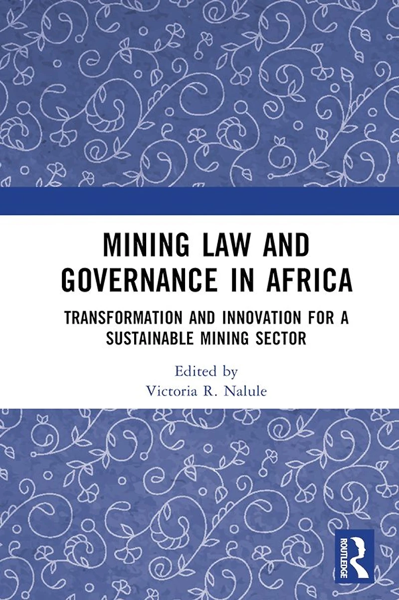 Mining Law and Governance Africa: Transformation Innovation for a Sustainable Sector