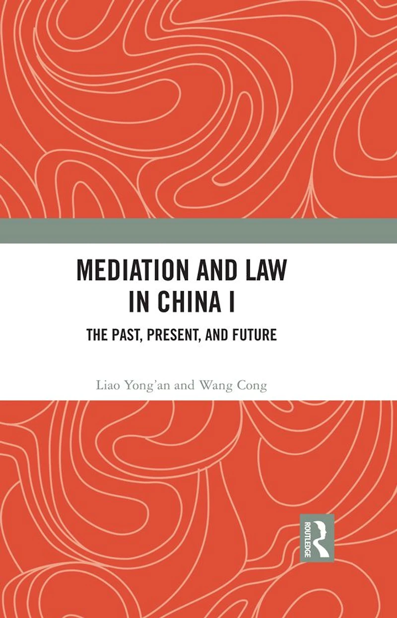 Mediation and Law China I: The Past, Present, Future
