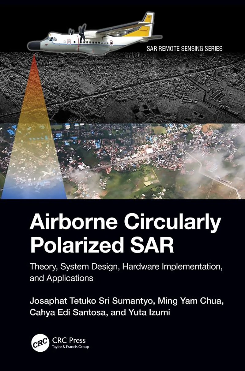Airborne Circularly Polarized SAR: Theory, System Design, Hardware Implementation, and Applications
