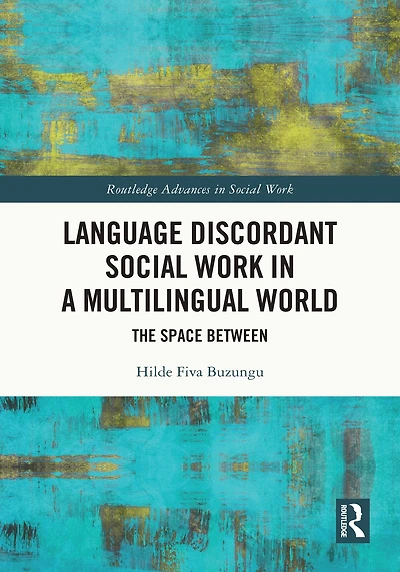 Language Discordant Social Work a Multilingual World: The Space Between