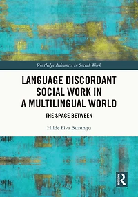 Language Discordant Social Work a Multilingual World: The Space Between