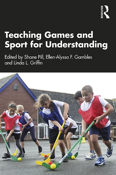 Teaching Games and Sport for Understanding