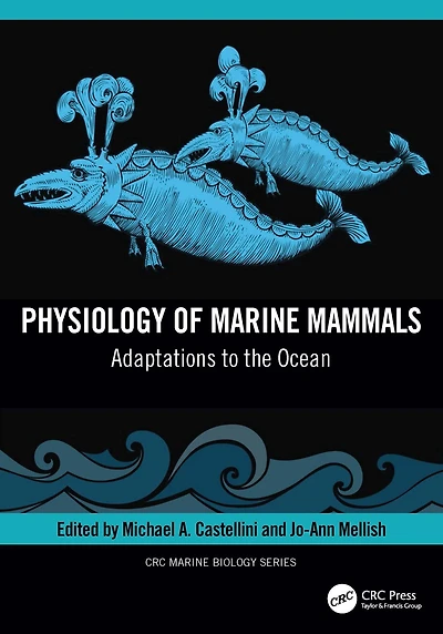 Physiology of Marine Mammals: Adaptations to the Ocean