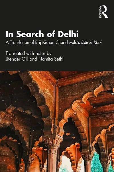 Search of Delhi: A Translation Brij Kishan Chandiwala's Dilli ki Khoj