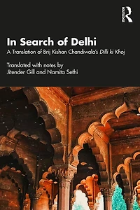 Search of Delhi: A Translation Brij Kishan Chandiwala's Dilli ki Khoj
