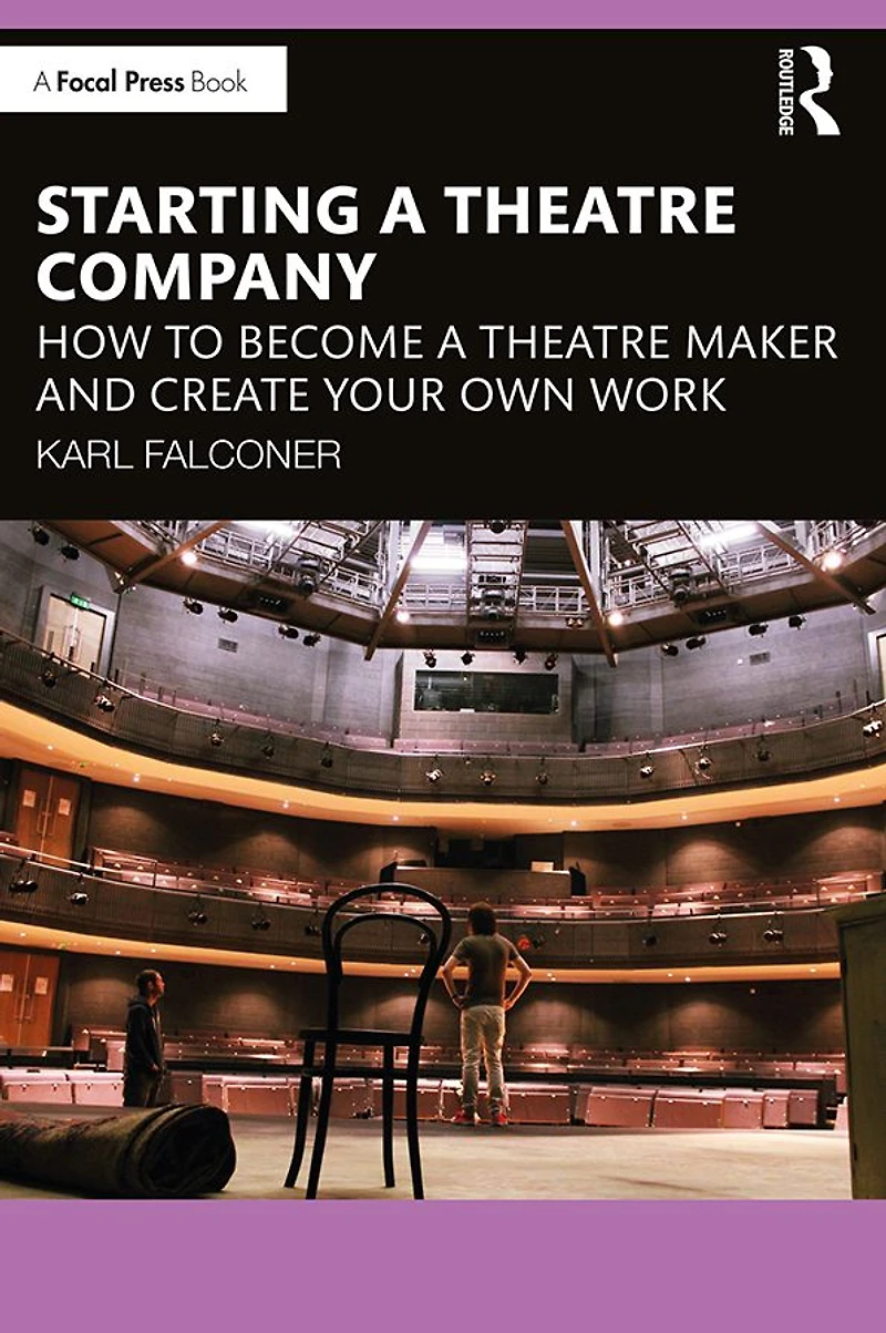 Starting a Theatre Company: How to Become Maker and Create Your Own Work