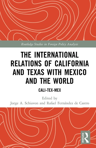 the International Relations of California and Texas with Mexico World: Cali-Tex-Mex