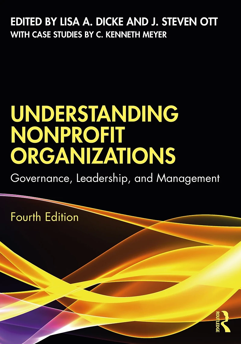 Understanding Nonprofit Organizations: Governance, Leadership, and Management