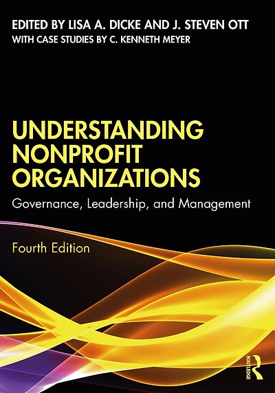 Understanding Nonprofit Organizations: Governance, Leadership, and Management