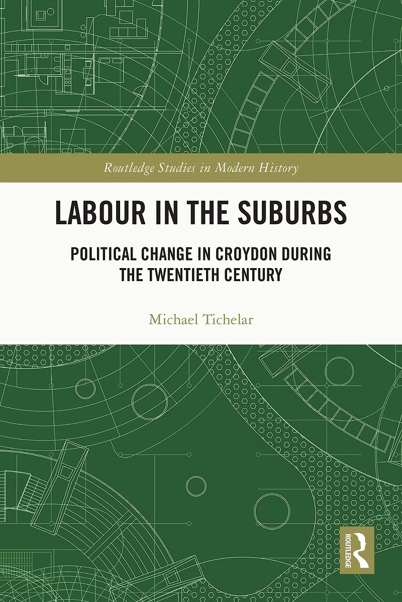 Labour the Suburbs: Political Change Croydon During Twentieth Century
