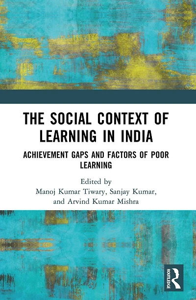 The Social Context of Learning India: Achievement Gaps and Factors Poor
