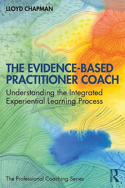 the Evidence-Based Practitioner Coach: Understanding Integrated Experiential Learning Process