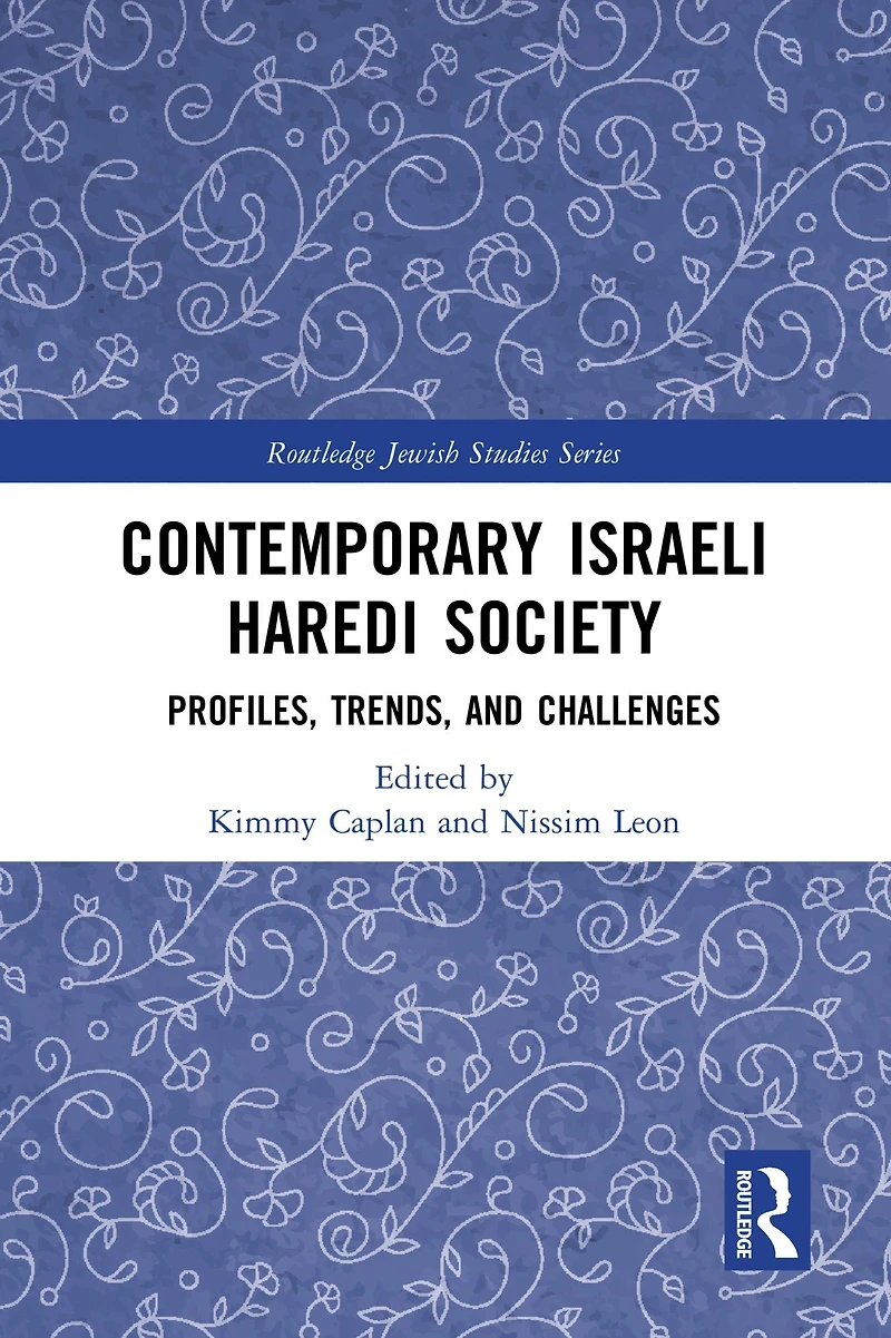 Contemporary Israeli Haredi Society: Profiles, Trends, and Challenges