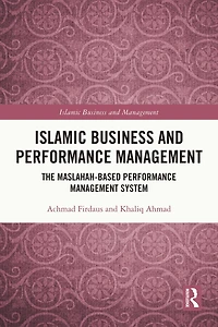 Islamic Business and Performance Management: The Maslahah-Based Management System
