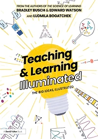 Teaching & Learning Illuminated: The Big Ideas, Illustrated