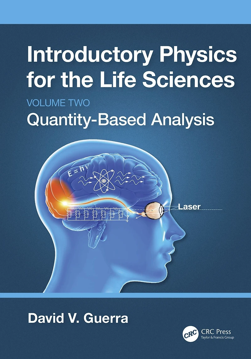 Introductory Physics for the Life Sciences: (Volume 2): Quantity-Based Analysis