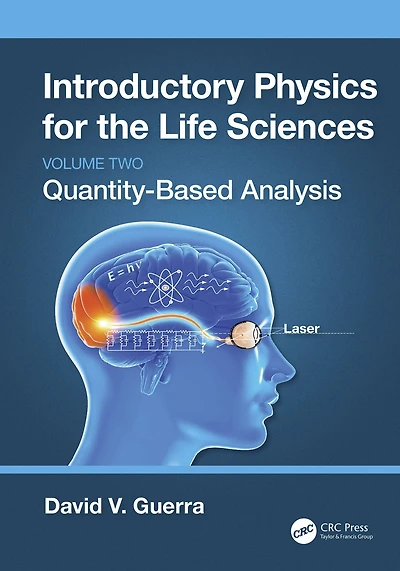Introductory Physics for the Life Sciences: (Volume 2): Quantity-Based Analysis
