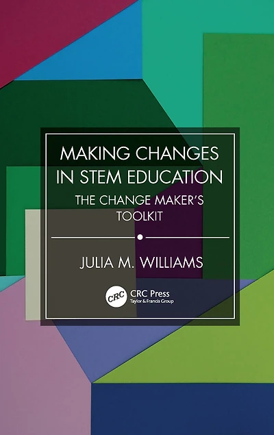 Making Changes STEM Education: The Change Maker's Toolkit