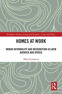 Homes at Work: Urban Informality and Recognition Latin America Africa