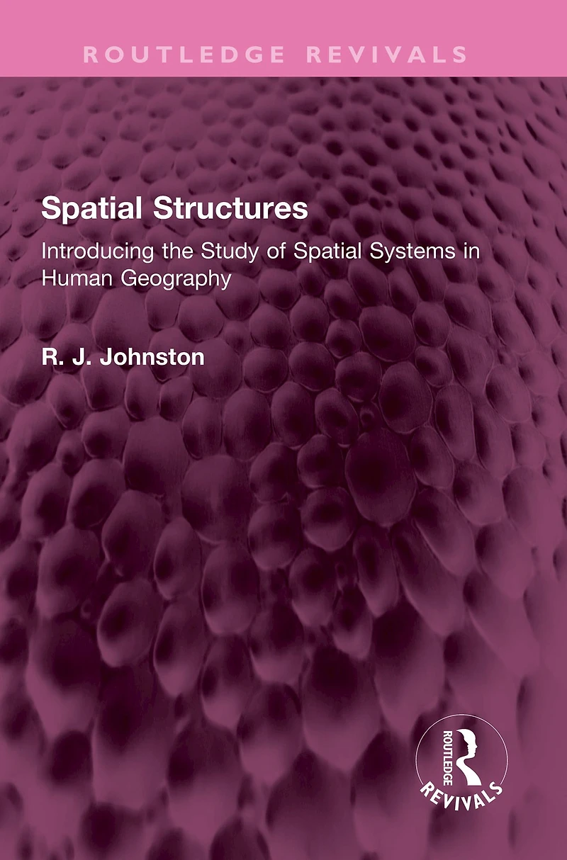 Spatial Structures: Introducing the Study of Systems Human Geography