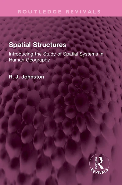 Spatial Structures: Introducing the Study of Systems Human Geography