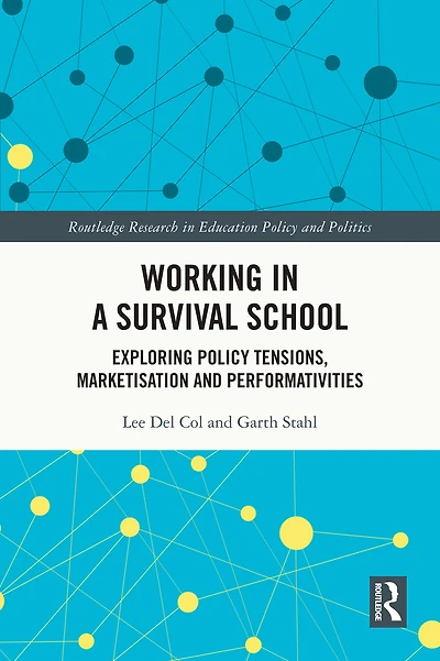 Working a Survival School: Exploring Policy Tensions, Marketisation and Performativities