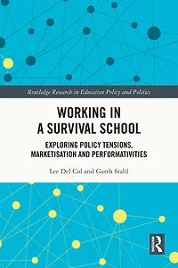 Working a Survival School: Exploring Policy Tensions, Marketisation and Performativities