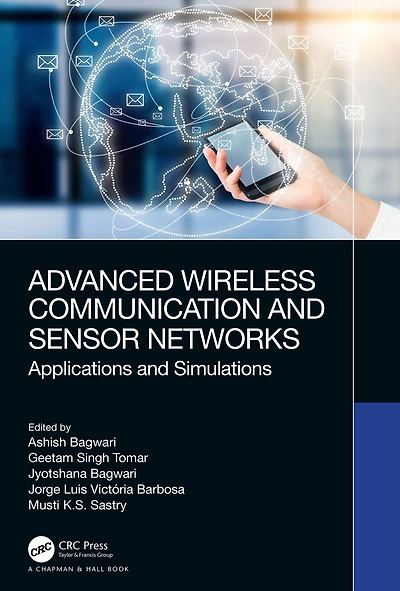 Advanced Wireless Communication and Sensor Networks: Applications Simulations