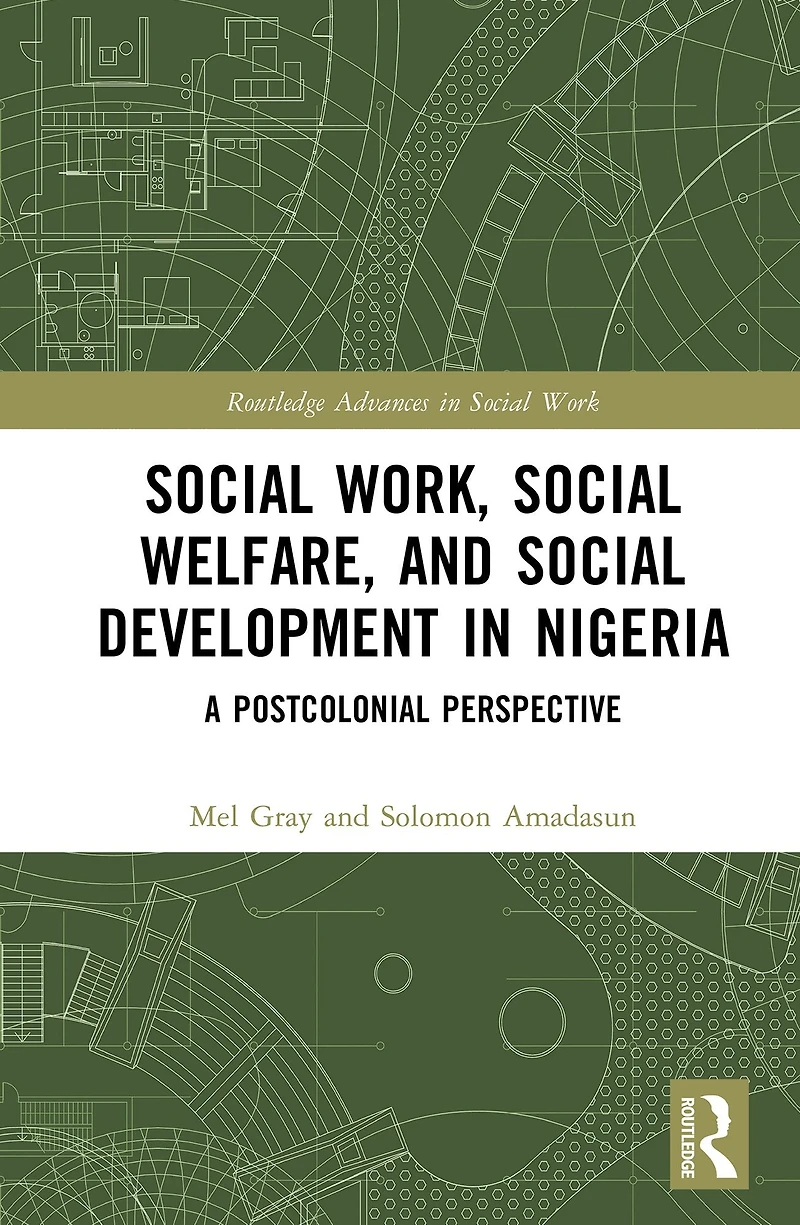 Social Work, Welfare, and Development Nigeria: A Postcolonial Perspective