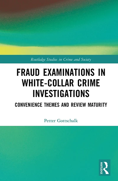 Fraud Examinations White-Collar Crime Investigations: Convenience Themes and Review Maturity