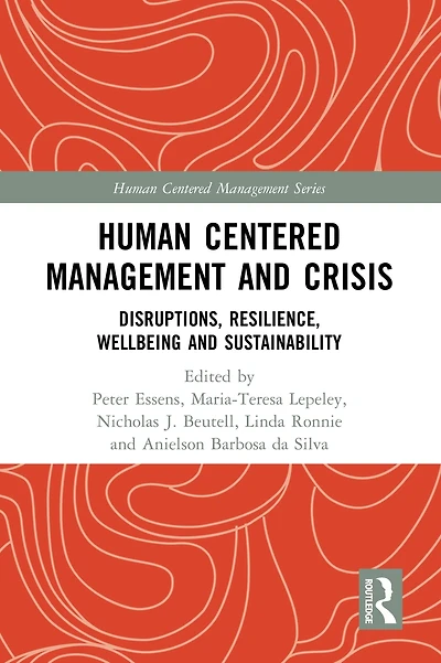 Human Centered Management and Crisis: Disruptions, Resilience, Wellbeing Sustainability