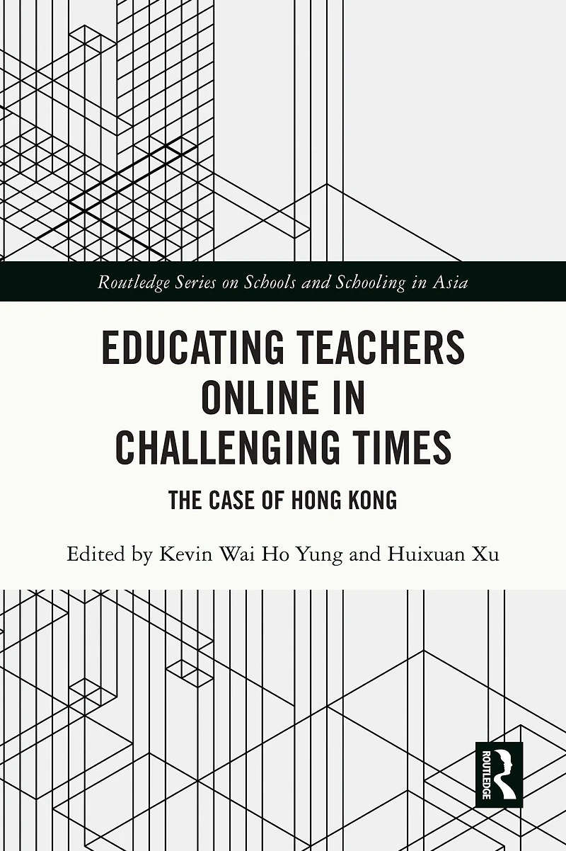 Educating Teachers Online Challenging Times: The Case of Hong Kong
