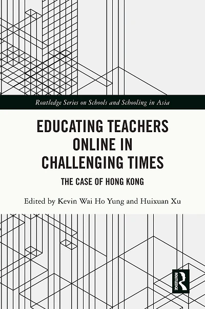 Educating Teachers Online Challenging Times: The Case of Hong Kong