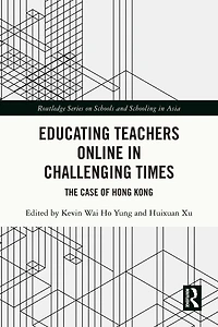 Educating Teachers Online Challenging Times: The Case of Hong Kong