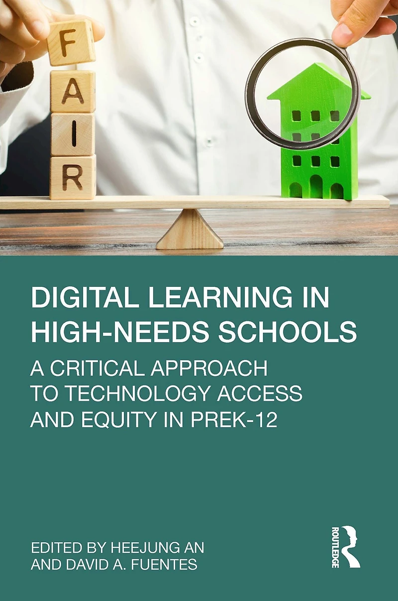 Digital Learning High-Needs Schools: A Critical Approach to Technology Access and Equity PreK-12