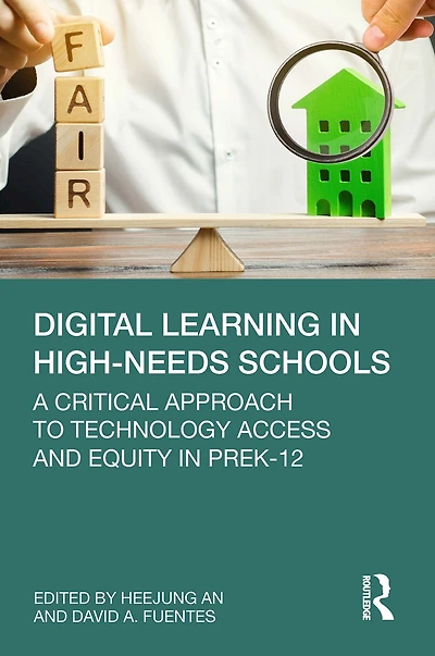 Digital Learning High-Needs Schools: A Critical Approach to Technology Access and Equity PreK-12