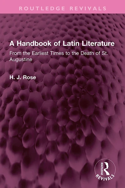 A Handbook of Latin Literature: From the Earliest Times to Death St. Augustine