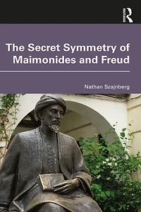 The Secret Symmetry of Maimonides and Freud