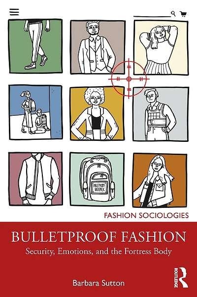 Bulletproof Fashion: Security, Emotions, and the Fortress Body