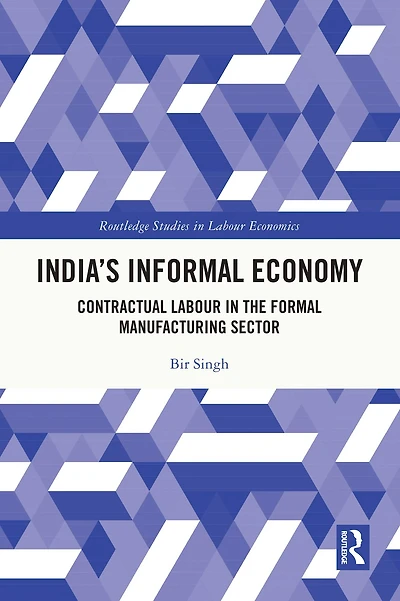India's Informal Economy: Contractual Labour the Formal Manufacturing Sector