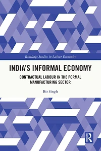 India's Informal Economy: Contractual Labour the Formal Manufacturing Sector
