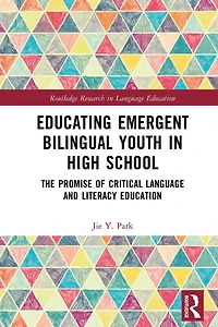 Educating Emergent Bilingual Youth High School: The Promise of Critical Language and Literacy Education