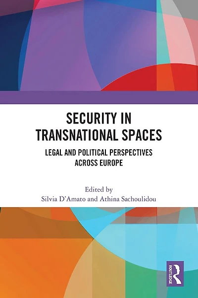 Security Transnational Spaces: Legal and Political Perspectives across Europe