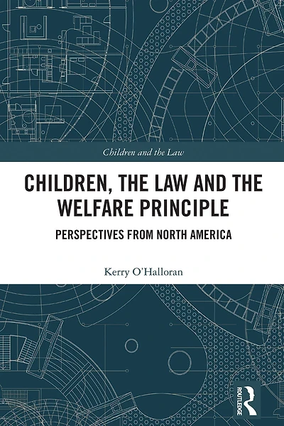 Children, the Law and Welfare Principle: Perspectives from North America