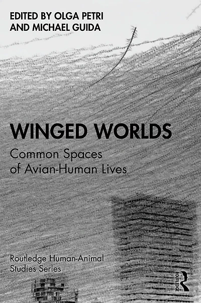 Winged Worlds: Common Spaces of Avian-Human Lives