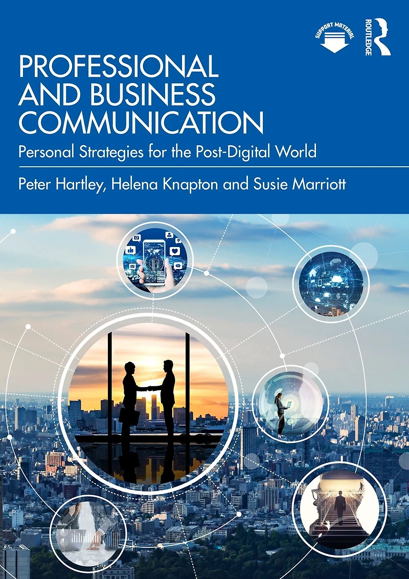 Professional and Business Communication: Personal Strategies for the Post-Digital World